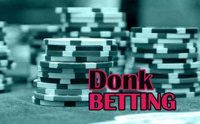 Donk bet: một chiến lược poker nên tránh