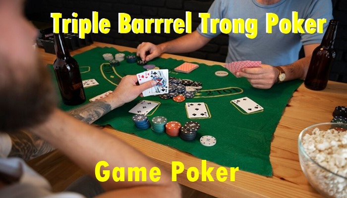 Triple Barrel Là Gì Trong Poker? Các Chiến Thuật Triple Barrel Poker Hiệu Quả