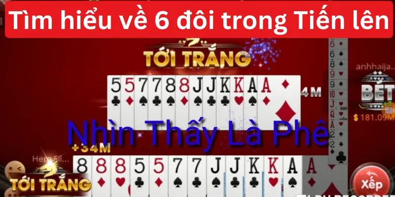 6 Đôi Có Tới Trắng Không? Quy Tắc Tới Trắng Trong Bài Tiến Lên