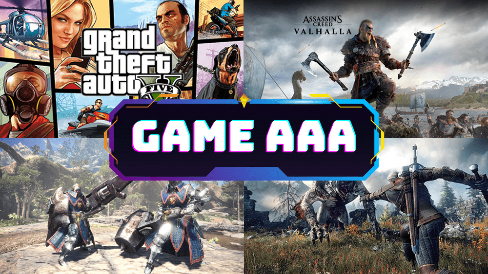 Game AAA là gì? Top 5 game AAA mới đáng chơi